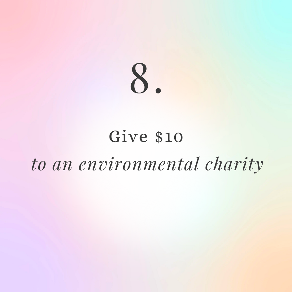 give $10 to an environmental charity